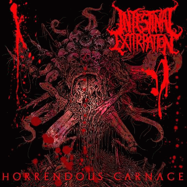 Intestinal Extirpation : Horrendous Carnage